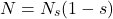 \[N = N_s (1-s)\]