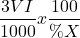 \[ \frac{3VI}{1000} x \frac{100}{\%X}\]