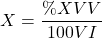\[ X = \frac{\%XVV}{100VI}\]